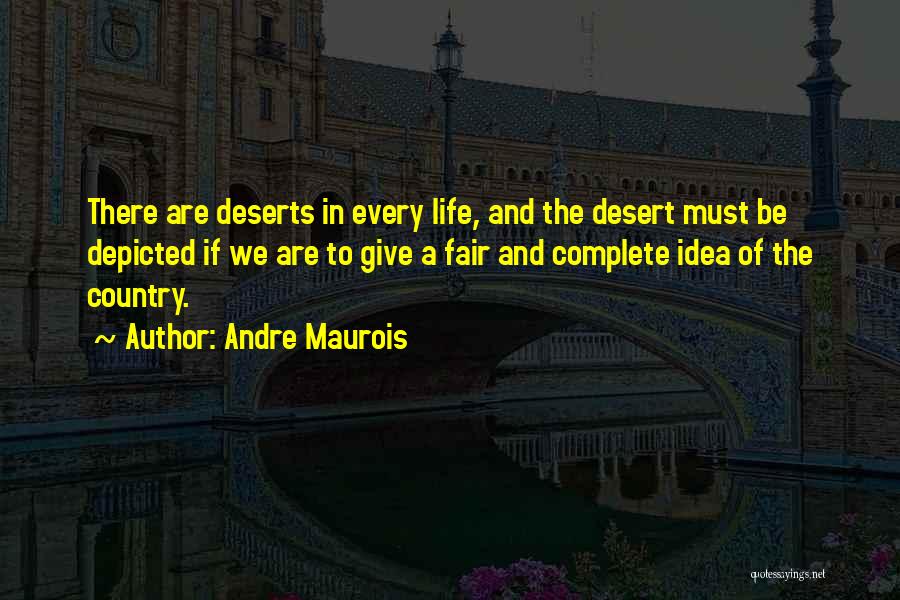 Fair Life Quotes By Andre Maurois