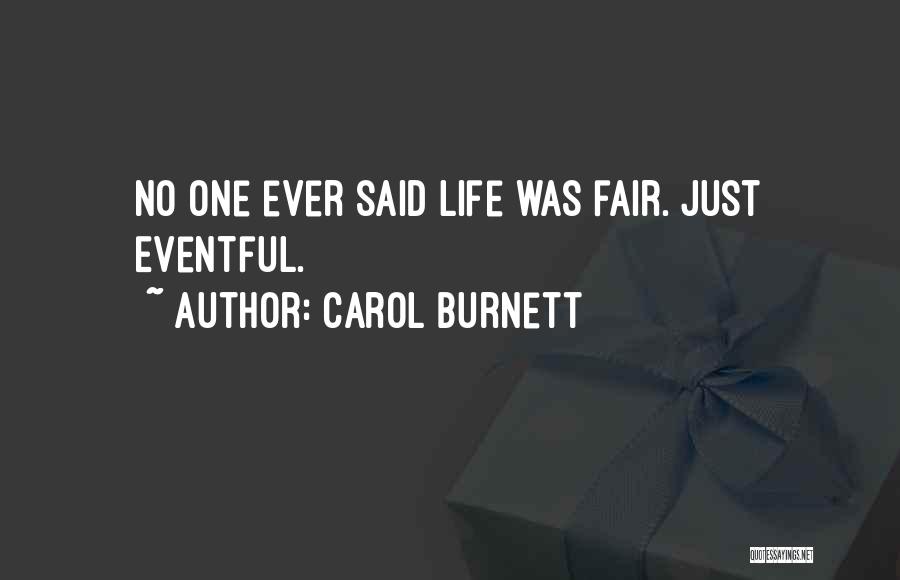 Fair Life Quotes By Carol Burnett