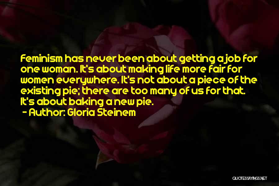 Fair Life Quotes By Gloria Steinem