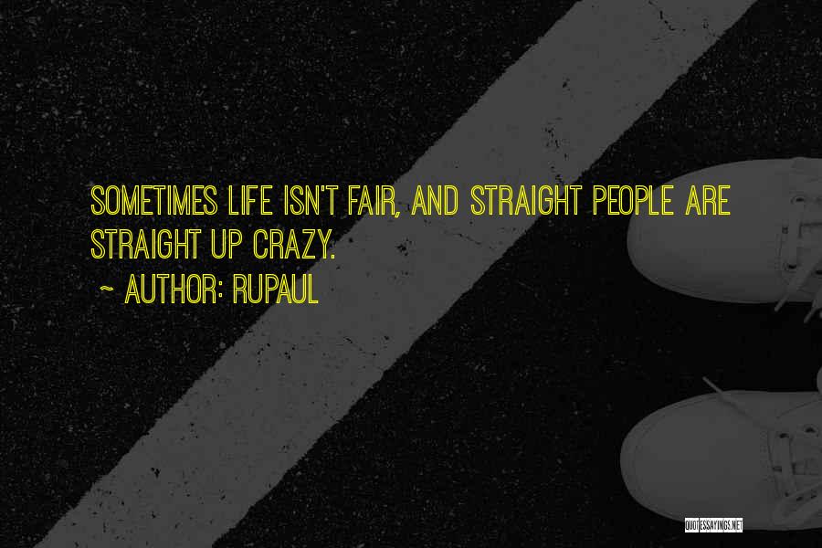 Fair Life Quotes By RuPaul