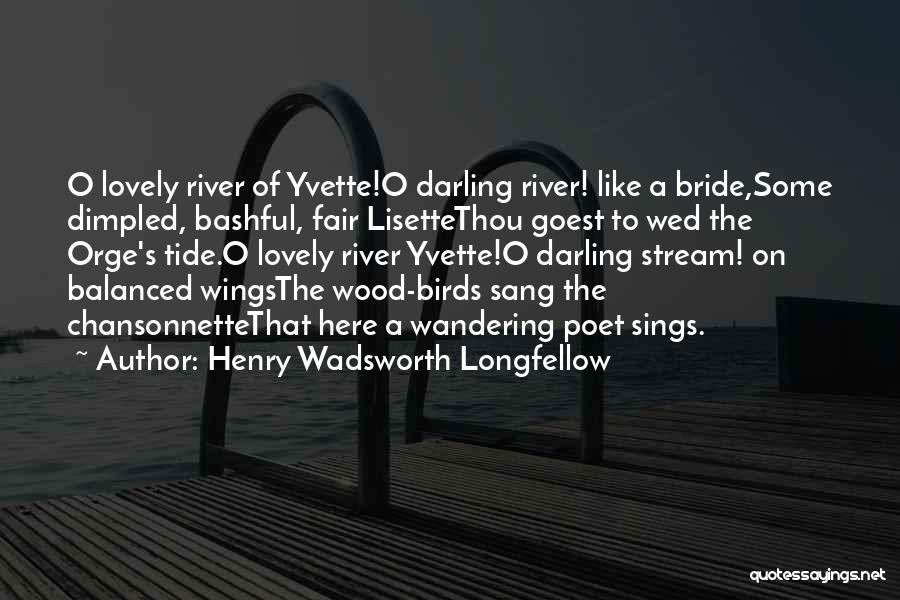 Fair N Lovely Quotes By Henry Wadsworth Longfellow