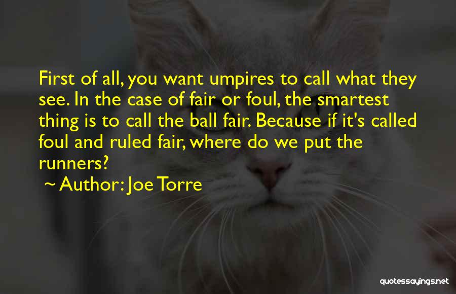 Fair Quotes By Joe Torre