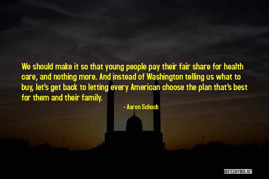 Fair Share Quotes By Aaron Schock Fair Share Quotes By Aaron Schock