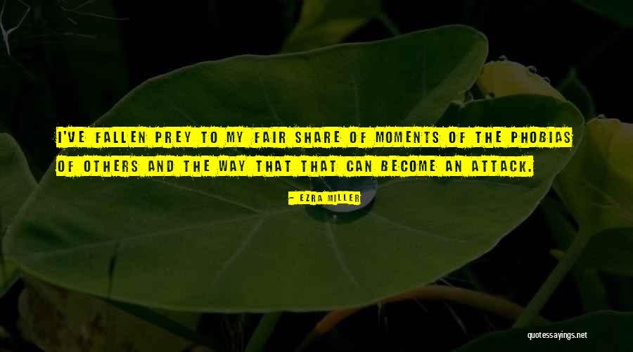 Fair Share Quotes By Ezra Miller Fair Share Quotes By Ezra Miller