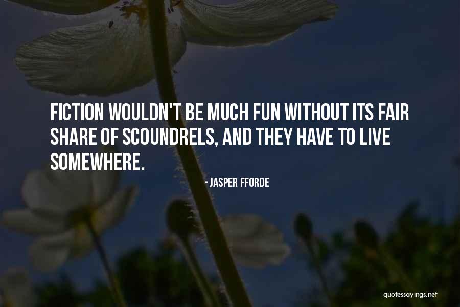 Fair Share Quotes By Jasper Fforde Fair Share Quotes By Jasper Fforde