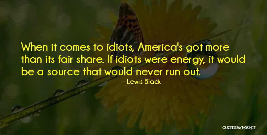 Fair Share Quotes By Lewis Black Fair Share Quotes By Lewis Black