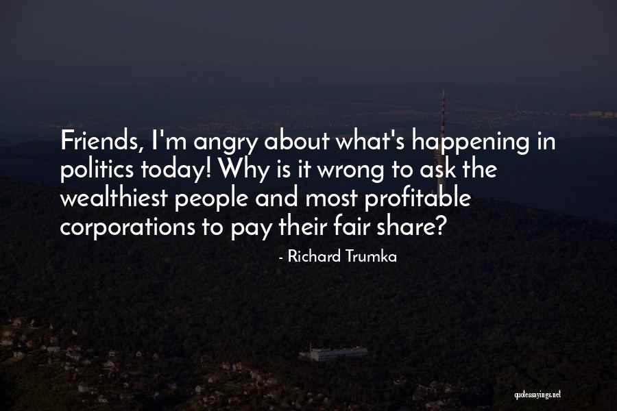 Fair Share Quotes By Richard Trumka Fair Share Quotes By Richard Trumka