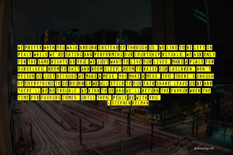 Fair Share Quotes By Stephen Kelman Fair Share Quotes By Stephen Kelman
