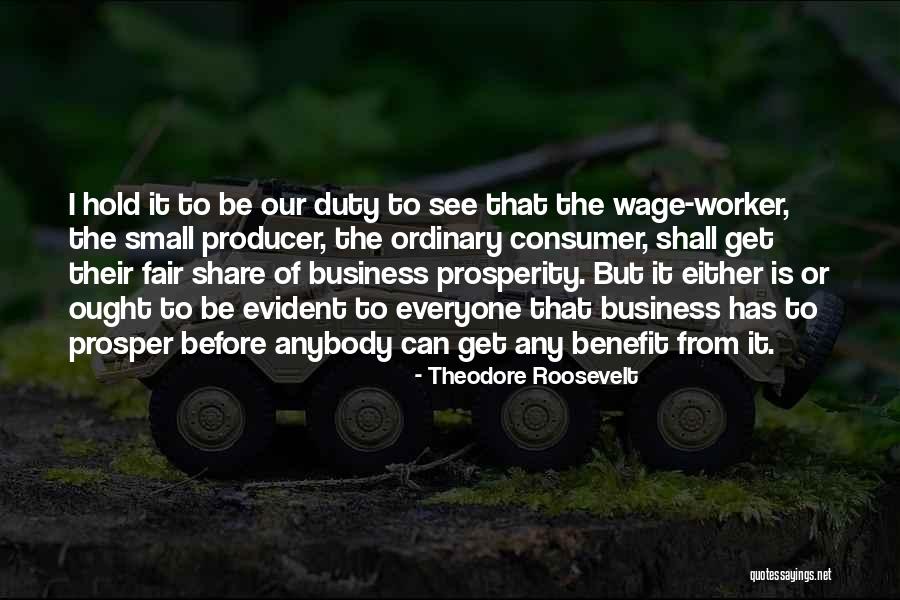 Fair Share Quotes By Theodore Roosevelt Fair Share Quotes By Theodore Roosevelt