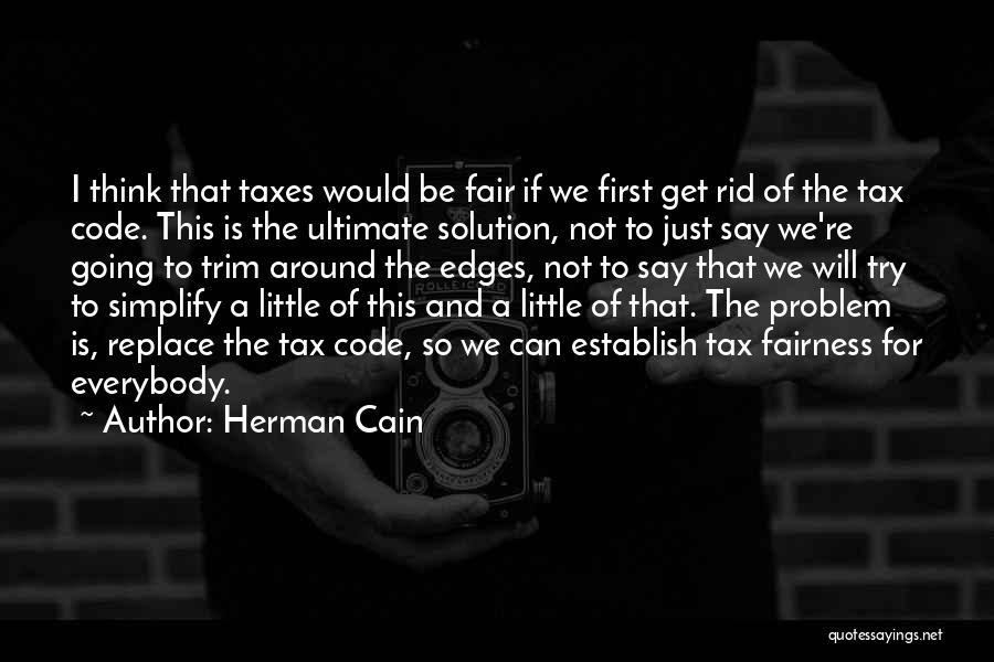 Fair Tax Quotes By Herman Cain