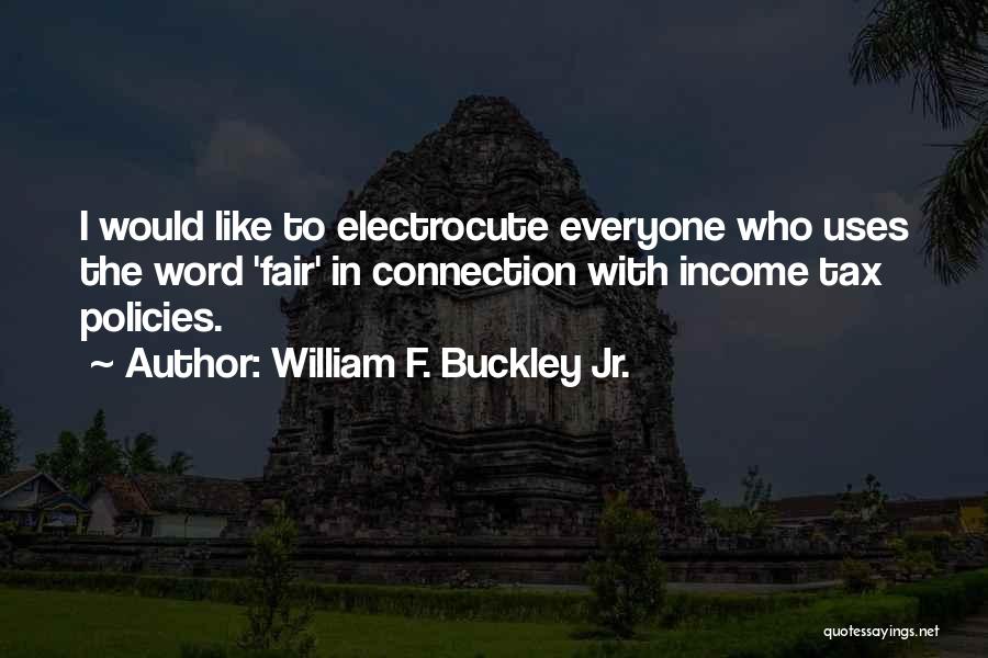 Fair Tax Quotes By William F. Buckley Jr.