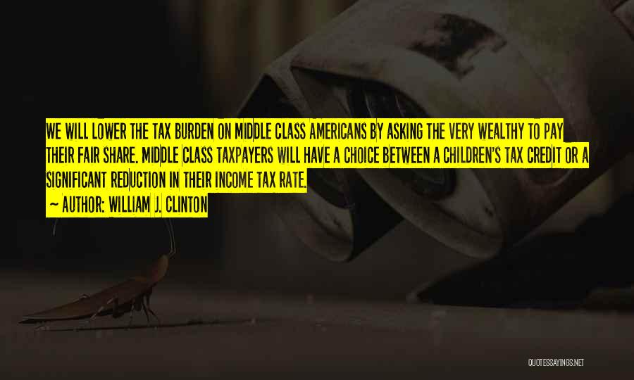 Fair Tax Quotes By William J. Clinton