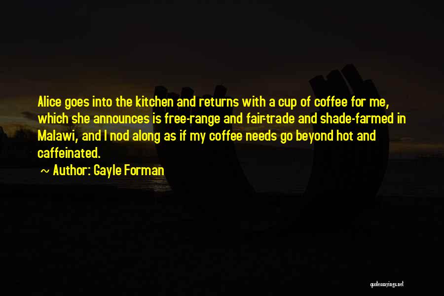 Fair Trade Coffee Quotes By Gayle Forman