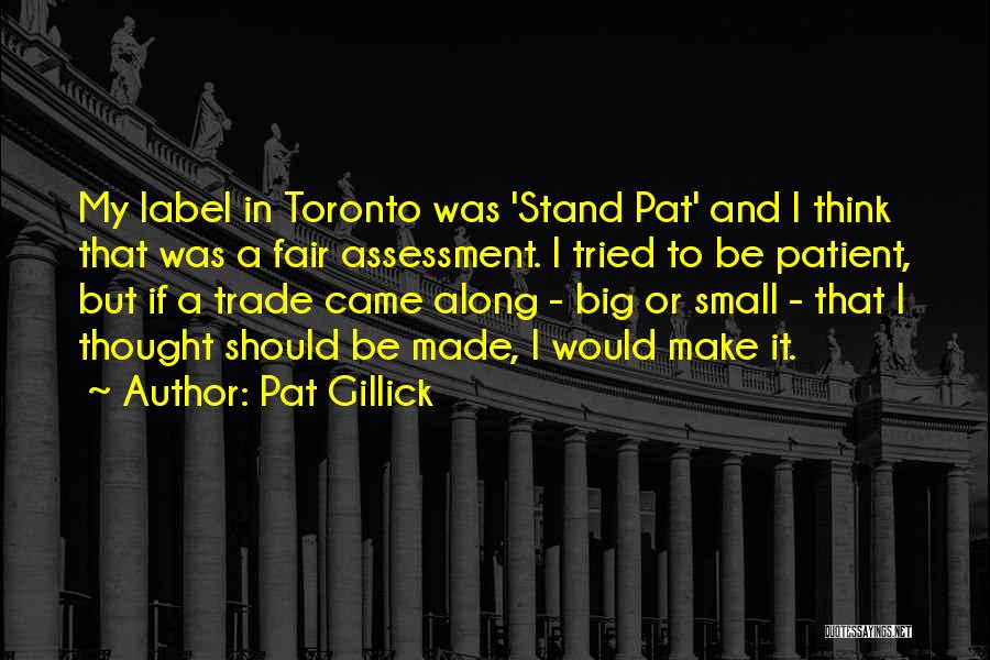 Fair Trade Quotes By Pat Gillick