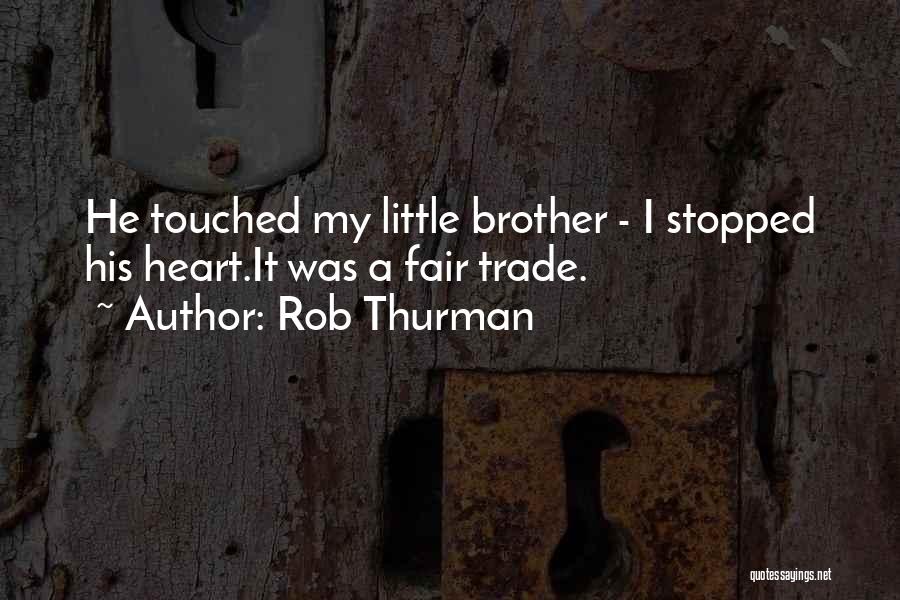Fair Trade Quotes By Rob Thurman