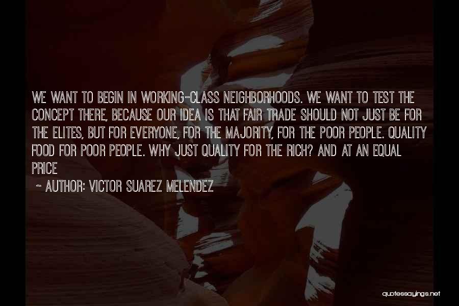 Fair Trade Quotes By Victor Suarez Melendez