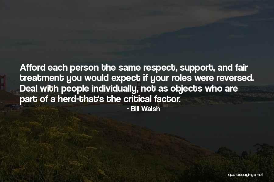 Fair Treatment Quotes By Bill Walsh