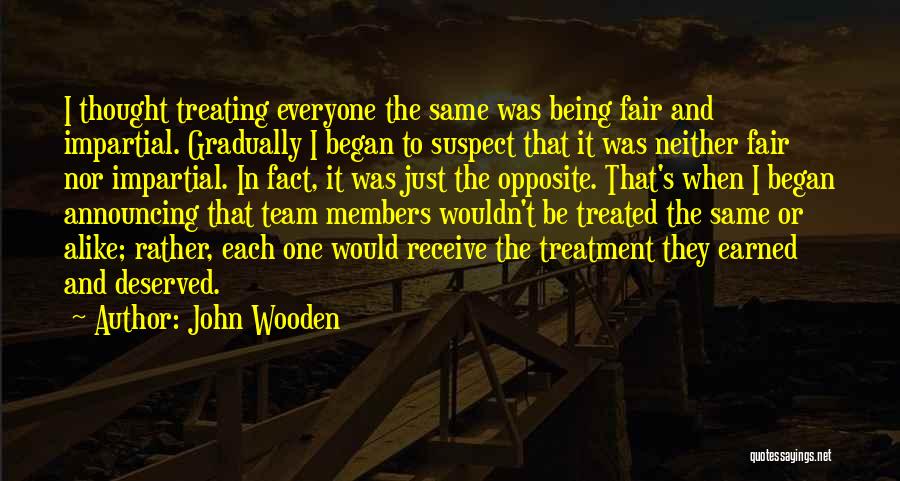 Fair Treatment Quotes By John Wooden