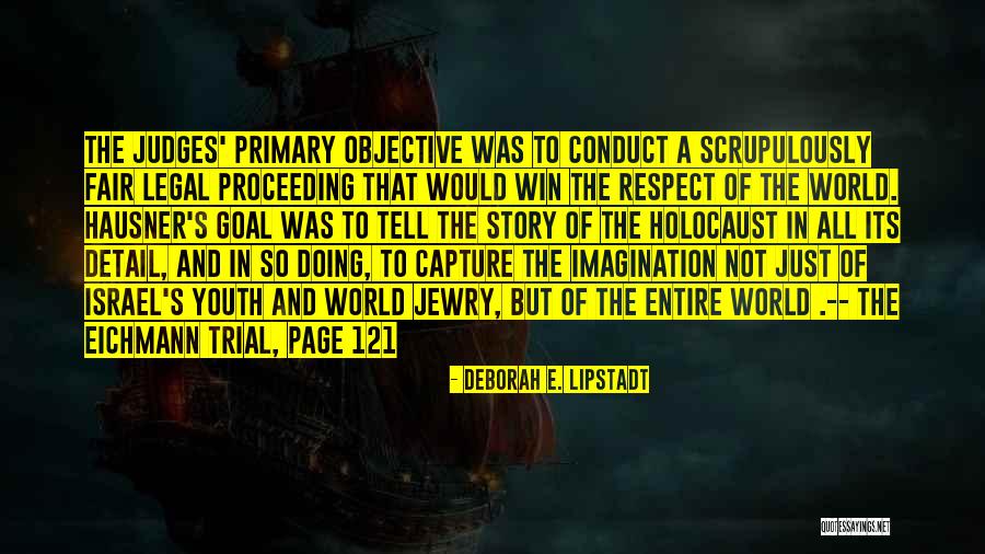 Fair Trial Quotes By Deborah E. Lipstadt Fair Trial Quotes By Deborah E. Lipstadt