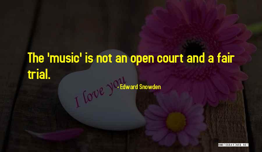 Fair Trial Quotes By Edward Snowden Fair Trial Quotes By Edward Snowden