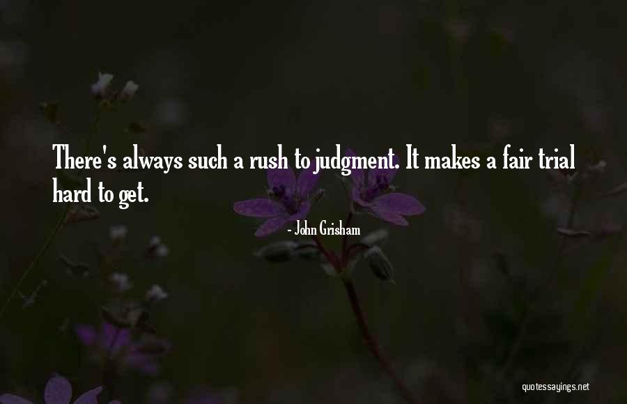 Fair Trial Quotes By John Grisham Fair Trial Quotes By John Grisham