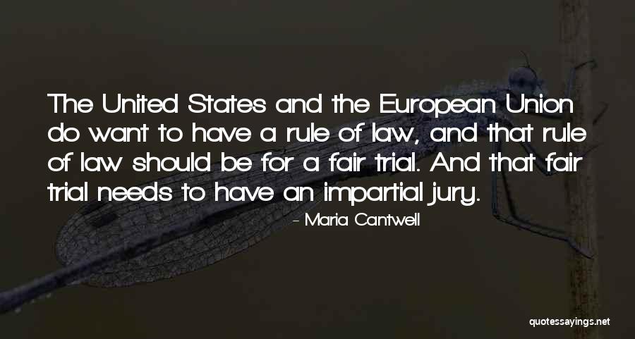 Fair Trial Quotes By Maria Cantwell Fair Trial Quotes By Maria Cantwell
