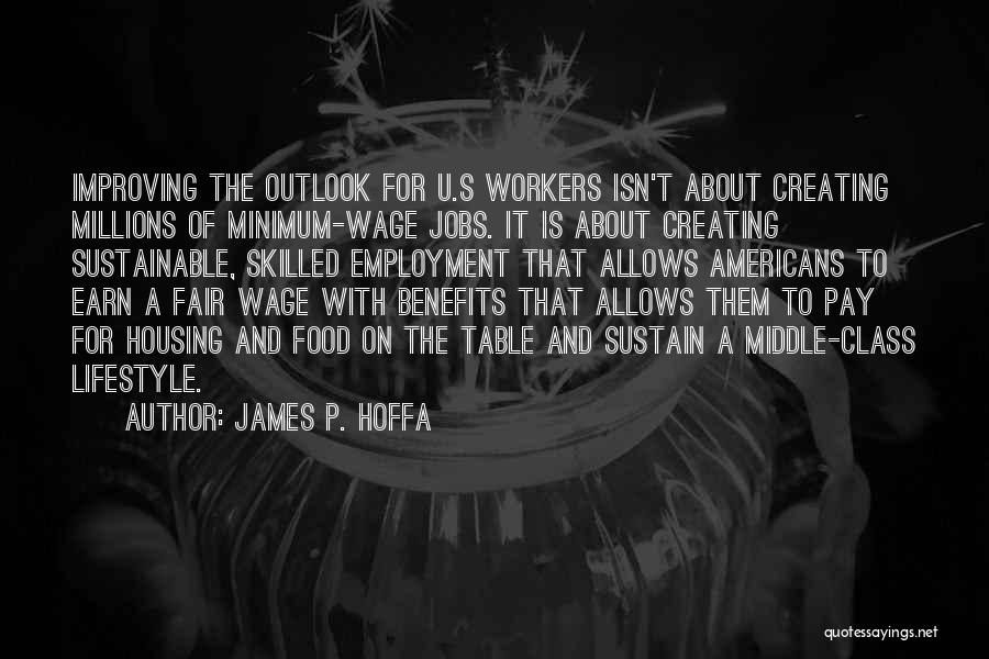 Fair Wage Quotes By James P. Hoffa