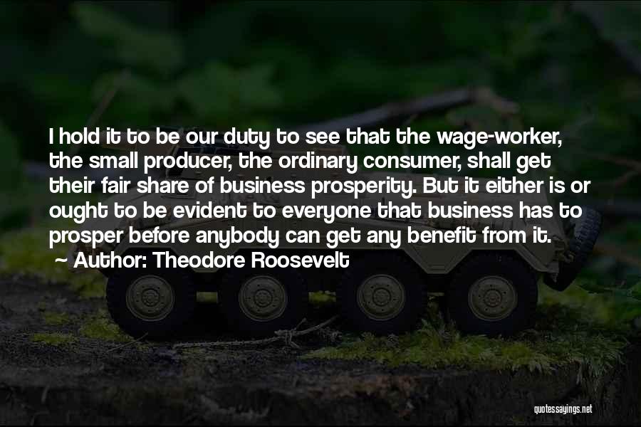 Fair Wage Quotes By Theodore Roosevelt