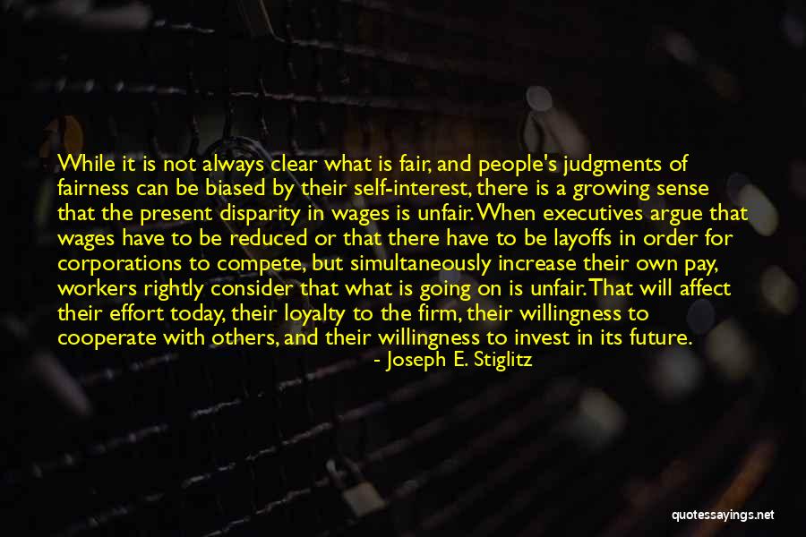 Fair Wages Quotes By Joseph E. Stiglitz Fair Wages Quotes By Joseph E. Stiglitz