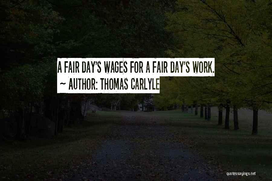 Fair Wages Quotes By Thomas Carlyle