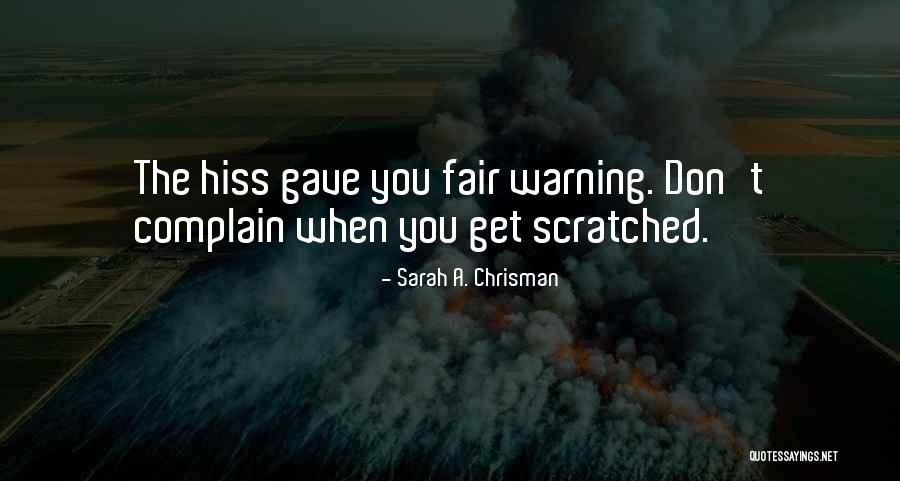 Fair Warning Quotes By Sarah A. Chrisman