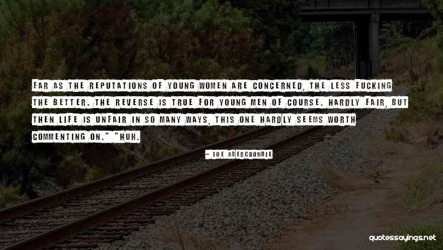 Fair Ways Quotes By Joe Abercrombie Fair Ways Quotes By Joe Abercrombie