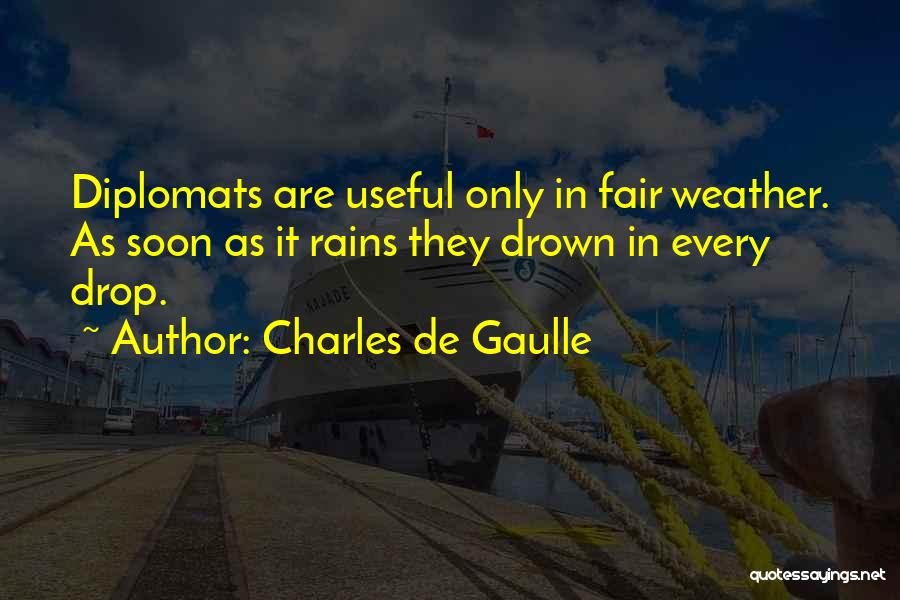 Fair Weather Quotes By Charles De Gaulle