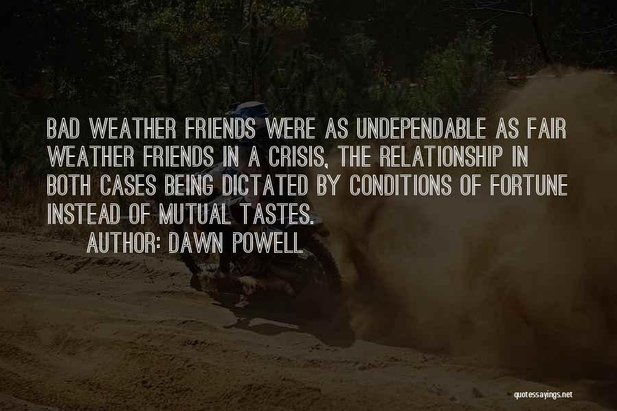 Fair Weather Quotes By Dawn Powell