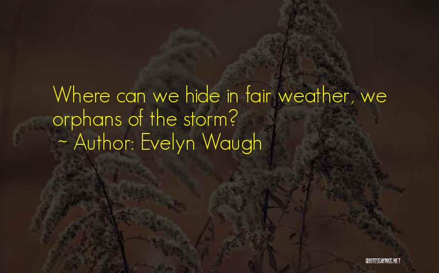 Fair Weather Quotes By Evelyn Waugh