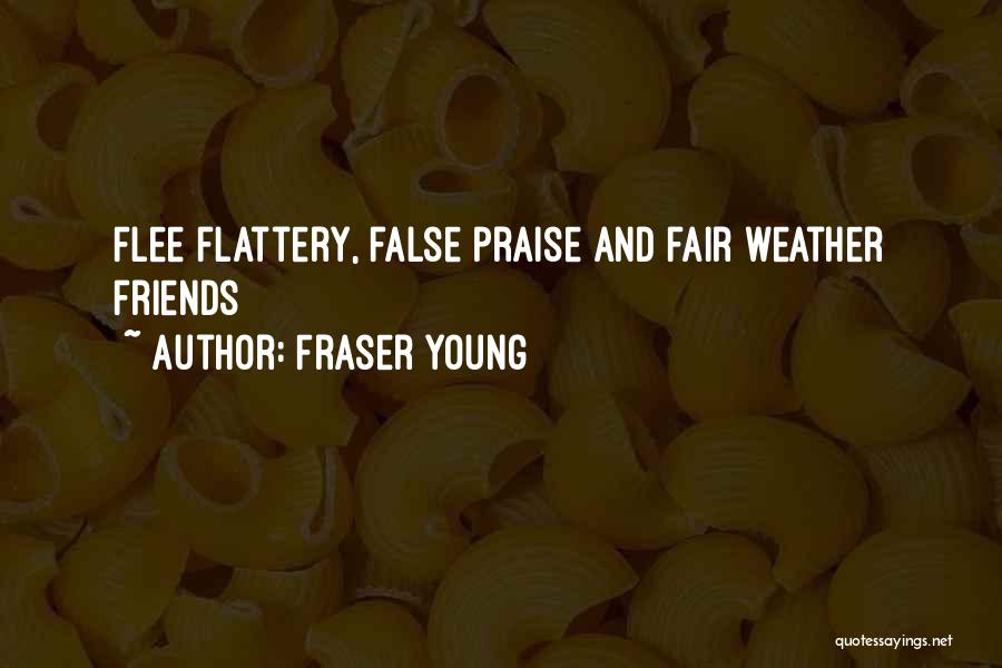 Fair Weather Quotes By Fraser Young