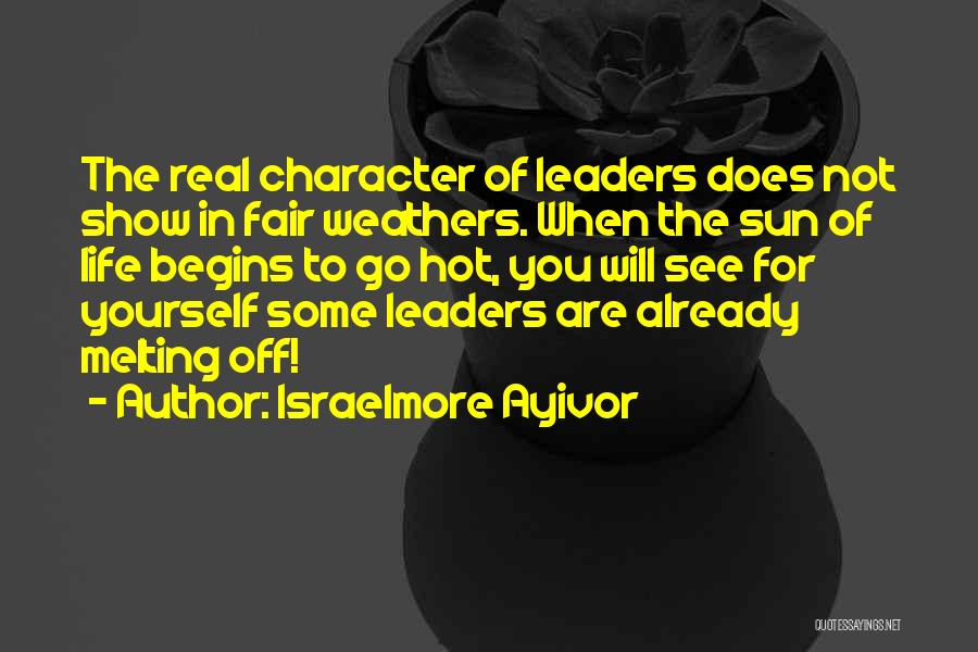 Fair Weather Quotes By Israelmore Ayivor