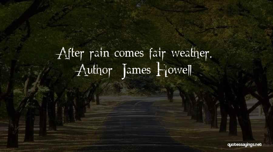 Fair Weather Quotes By James Howell