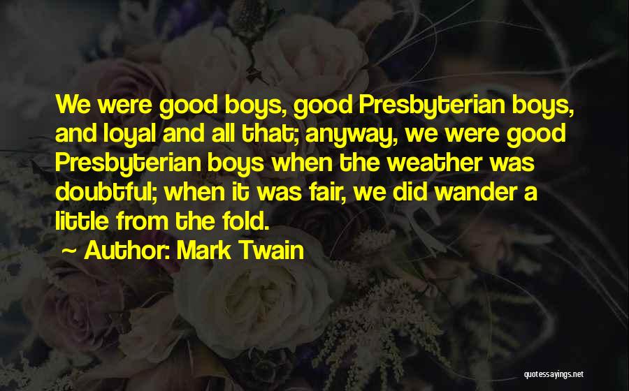 Fair Weather Quotes By Mark Twain