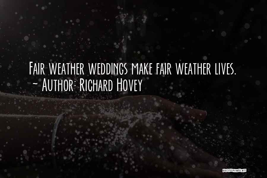 Fair Weather Quotes By Richard Hovey