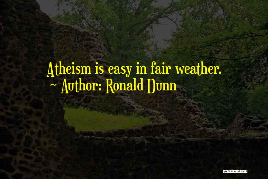 Fair Weather Quotes By Ronald Dunn