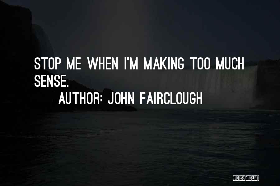 Fairclough Quotes By John Fairclough