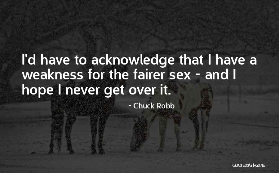 Fairer Quotes By Chuck Robb Fairer Quotes By Chuck Robb