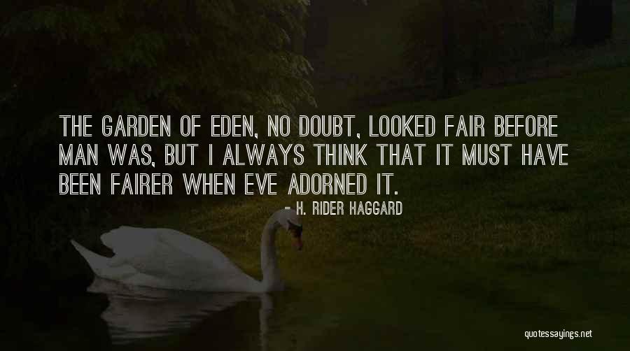 Fairer Quotes By H. Rider Haggard Fairer Quotes By H. Rider Haggard