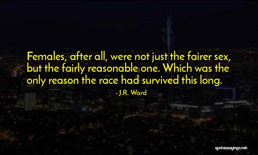 Fairer Quotes By J.R. Ward Fairer Quotes By J.R. Ward