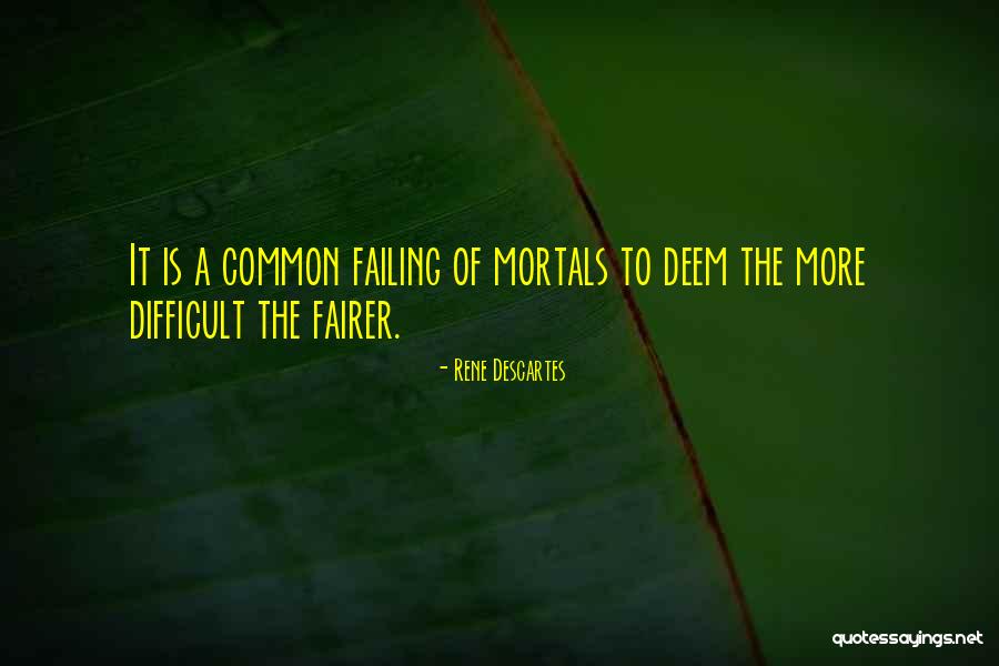 Fairer Quotes By Rene Descartes Fairer Quotes By Rene Descartes