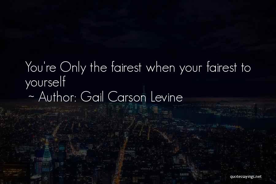 Fairest Gail Carson Levine Quotes By Gail Carson Levine