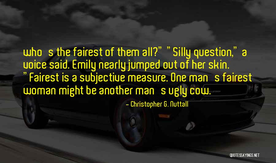 Fairest Of All Quotes By Christopher G. Nuttall