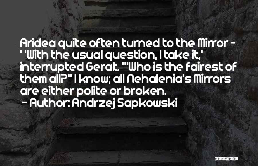 Fairest Of Them All Quotes By Andrzej Sapkowski