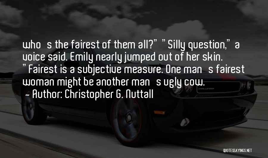 Fairest Of Them All Quotes By Christopher G. Nuttall